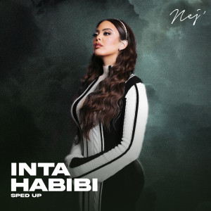Nej'的專輯Inta habibi (Sped up) (Explicit)