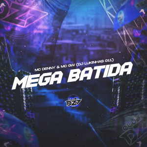 Dengarkan lagu MEGA BATIDA (Explicit) nyanyian MC GW dengan lirik