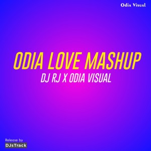 Listen to Odia Love (Mashup) song with lyrics from DJ RJ Bhadrak