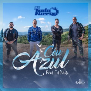 ดาวน์โหลดและฟังเพลง Céu Azul พร้อมเนื้อเพลงจาก Grupo Tudo Nosso