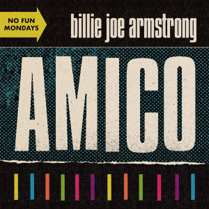 收聽Billie Joe Armstrong的Amico歌詞歌曲