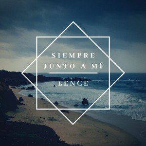 Listen to Siempre Junto a mí song with lyrics from Lence