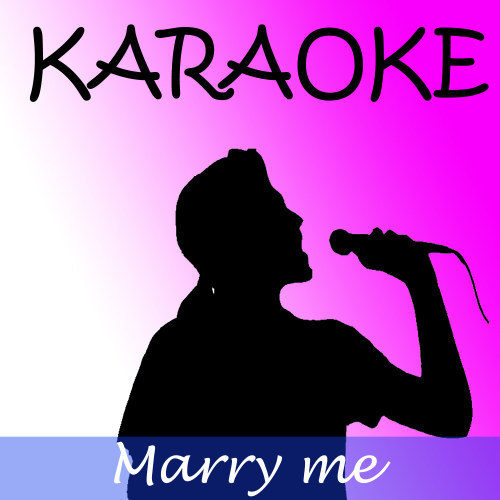 Marry Me (In The Style Of Train)