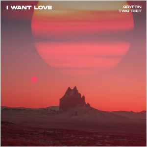 อัลบัม I Want Love ศิลปิน Gryffin