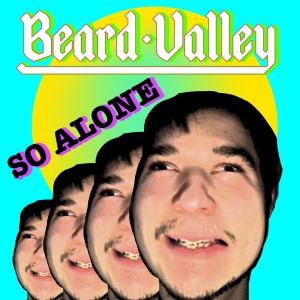 ดาวน์โหลดและฟังเพลง So Alone พร้อมเนื้อเพลงจาก Beard Valley