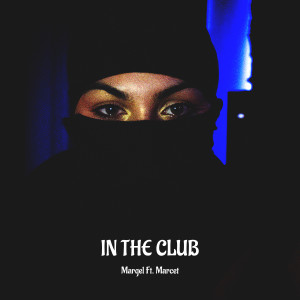 ดาวน์โหลดและฟังเพลง In the Club (Explicit) พร้อมเนื้อเพลงจาก Margel