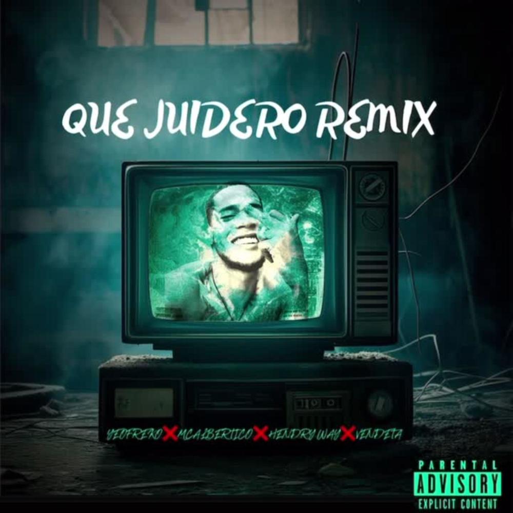 QUE JUIDERO (feat. Hendry Way) (REMIX)