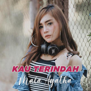 收听Mala Agatha的Kau Terindah歌词歌曲
