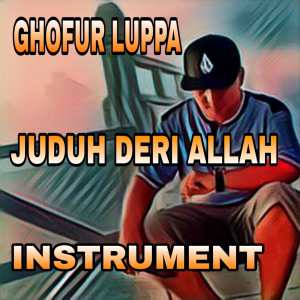 Listen to JHUDUH DERI ALLAH - Instrument song with lyrics from Ghofur Luppa