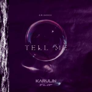 ดาวน์โหลดและฟังเพลง Tell Me (Karulin Remix) พร้อมเนื้อเพลงจาก Grindex