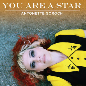 ดาวน์โหลดและฟังเพลง You Are a Star พร้อมเนื้อเพลงจาก Antonette Goroch