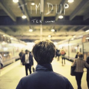 收聽Tim Dup的TER Centre (EP version)歌詞歌曲