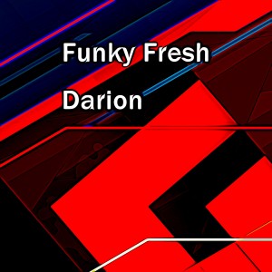 Listen to Darion song with lyrics from Funky Fresh
