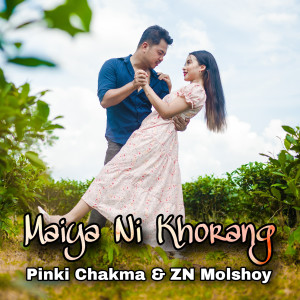Listen to Maiya Ni Khorang song with lyrics from Pinki Chakma