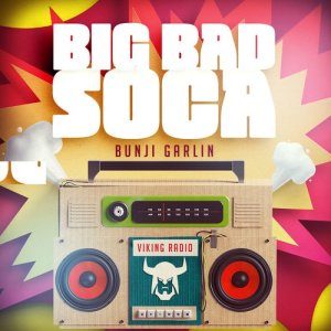ดาวน์โหลดและฟังเพลง Big Bad Soca พร้อมเนื้อเพลงจาก Bunji Garlin