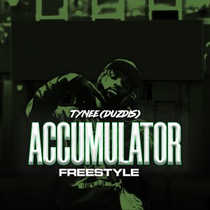 Tynee Duzdis的專輯Accumulator Freestyle (Explicit)
