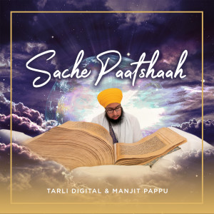 收聽Tarli Digital的Sache Paatshaah歌詞歌曲