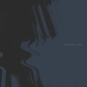 Listen to Umbra song with lyrics from Dark Life Note