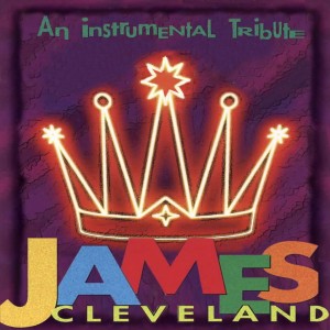 Rev. James Cleveland的專輯An Instrumental Tribute: James Cleveland (Live)