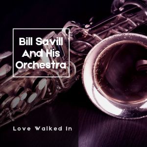 Bill Savill and His Orchestra的專輯Love Walked In