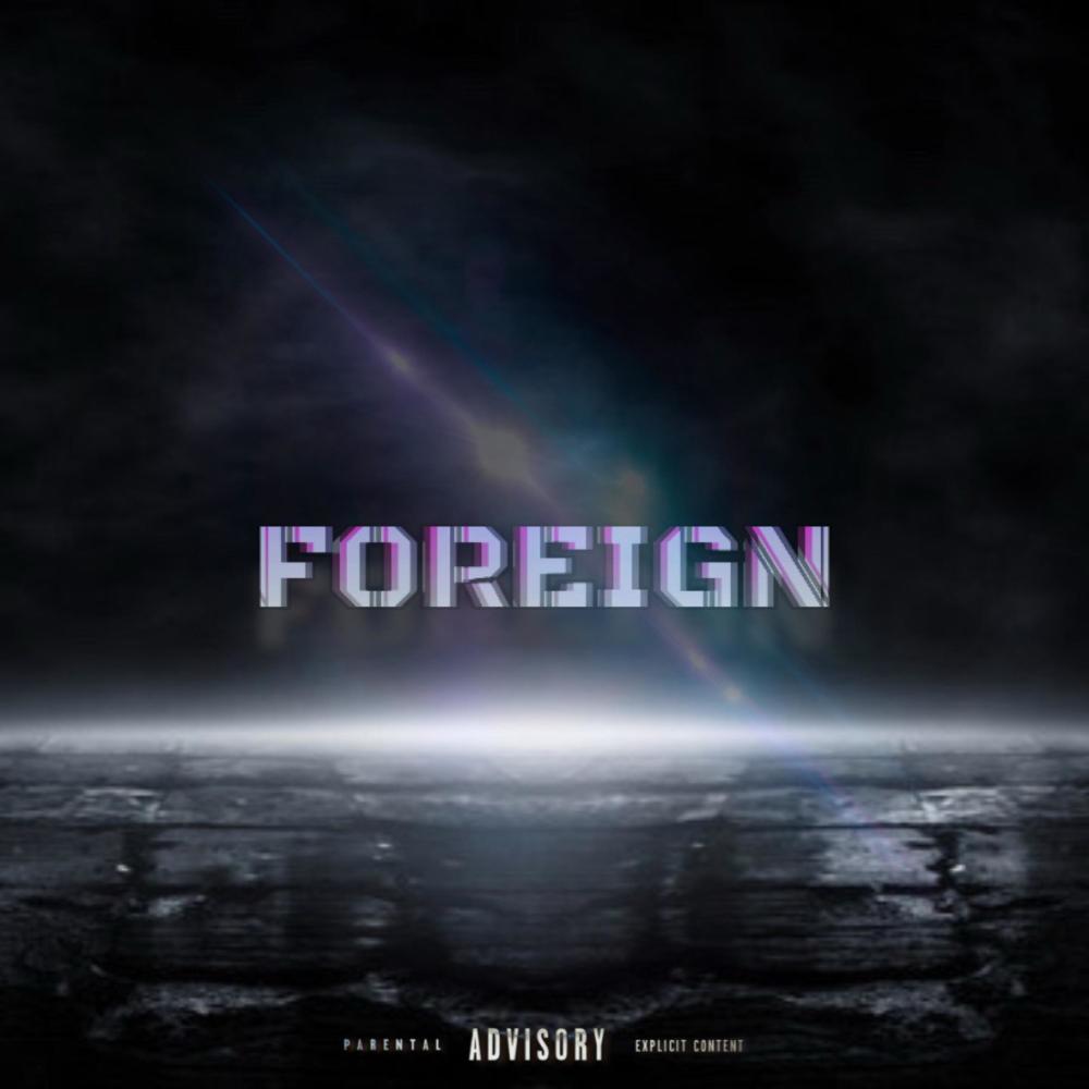 Foreign (feat. Gurbo) (Explicit)