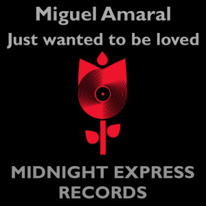 Album Just wanted to be loved oleh Miguel Amaral