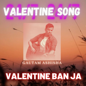 Listen to Valentine Ban Ja song with lyrics from Gautam Ashisha