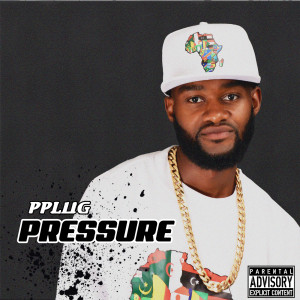 PPLUG的專輯Pressure (Explicit)