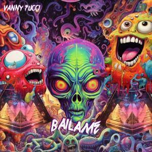 ดาวน์โหลดและฟังเพลง BAILAME พร้อมเนื้อเพลงจาก Vanny Fucci