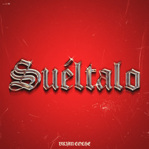 ดาวน์โหลดและฟังเพลง Suéltalo พร้อมเนื้อเพลงจาก Brian Colhe