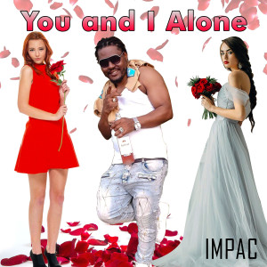收听Impac的You and I Alone歌词歌曲