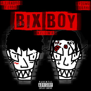收聽Alejandro Fierro的Bix Boy (kelowa) (Explicit)歌詞歌曲