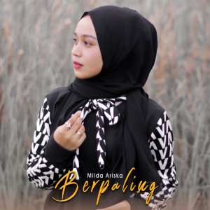 Dengarkan lagu Berpaling nyanyian Milda Ariska dengan lirik