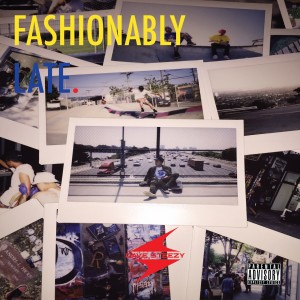 Fashionably Late dari Dave Steezy