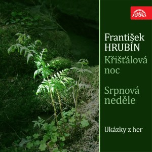 Album Hrubín: Křišťálová noc, Srpnová neděle. Ukázky z her from Various Artists