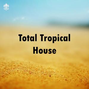 Album Total Tropical House from Various Artists