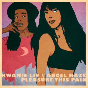 Dengarkan lagu Pleasure This Pain (feat. Angel Haze) nyanyian Kwamie Liv dengan lirik