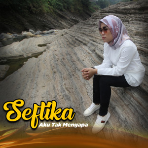 Listen to Aku Tak Mengapa song with lyrics from Seftika