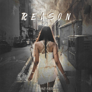 ดาวน์โหลดและฟังเพลง Reason พร้อมเนื้อเพลงจาก Two Face