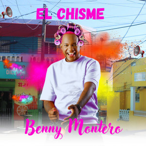 Album El Chisme from Benny Montero