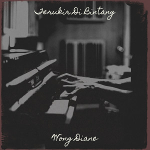 Dengarkan lagu Terukir Di Bintang nyanyian Wong Diane dengan lirik
