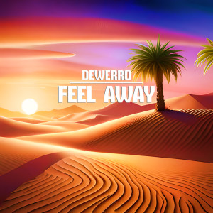 ดาวน์โหลดและฟังเพลง FEEL AWAY พร้อมเนื้อเพลงจาก dewerro