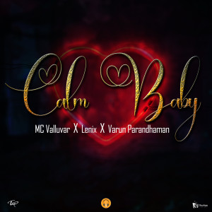 Listen to Calm Baby song with lyrics from Mc Valluvar
