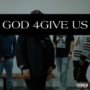 ดาวน์โหลดและฟังเพลง GOD 4GIVE US (Explicit) พร้อมเนื้อเพลงจาก Chop The Father