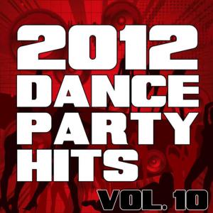 อัลบัม 2012 Dance Party Hits, Vol. 10 ศิลปิน The Re-Mix Heroes