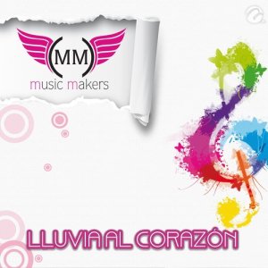 ดาวน์โหลดและฟังเพลง Lluvia al Corazón พร้อมเนื้อเพลงจาก The Music Makers
