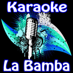 ดาวน์โหลดและฟังเพลง La Bamba (Singalong) พร้อมเนื้อเพลงจาก La Bamba DJ's