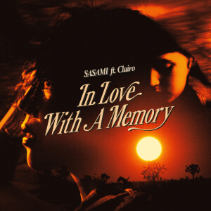 ดาวน์โหลดและฟังเพลง In Love With A Memory พร้อมเนื้อเพลงจาก SASAMI