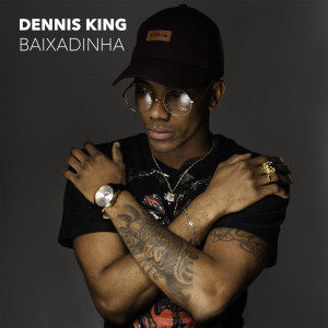 อัลบัม Baixadinha ศิลปิน Dennis King