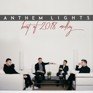 Album Best of 2018 Medley: Girls Like You / No Tears Left to Cry / God’s Plan / This Is Me / The Middle from Anthem Lights